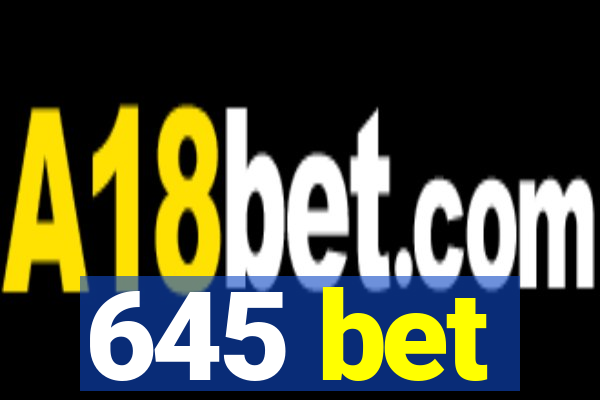 645 bet